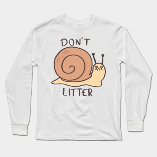 Don’t litter snail Long Sleeve T-Shirt